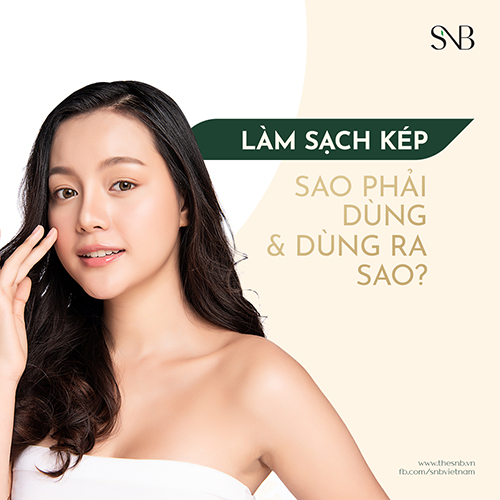 Làm sạch kép sao phải dùng - dùng sao đúng?